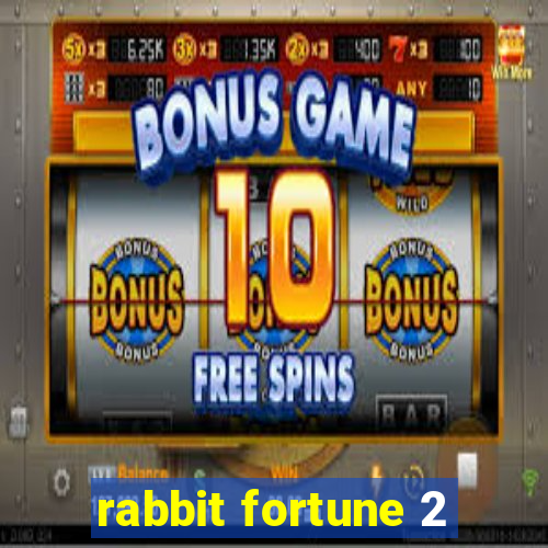 rabbit fortune 2